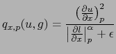 $\displaystyle q_{x,p}(u,g) = \frac{\left(\frac{\partial u}{\partial x} \right)^2_p}{ \left\vert \frac{\partial l}{\partial x} \right\vert ^\alpha _p + \epsilon}$