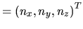 $ =\left( n_x, n_y, n_z \right)^T$