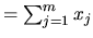 $ =\sum_{j=1}^{m} x_j$