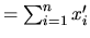 $ =\sum_{i=1}^{n} x'_i$