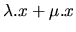 $\displaystyle \lambda.x + \mu.x$