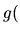 $\displaystyle g($