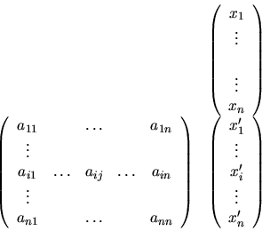 \begin{displaymath}
\begin{array}{rl}
& \left( \begin{array}{c} x_1  \vdots \...
... \vdots  x'_i \vdots x'_n \end{array} \right)
\end{array}\end{displaymath}