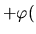$ +\varphi($