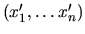 $ (x'_1,\hdots x'_n)$