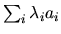 $ \sum_i\lambda_ia_i$