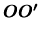 $\displaystyle \mbox{\boldmath$OO'$}$