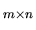 $ _{m\times n}$