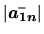 $ \mbox{$\vert\mbox{\boldmath $\bar{a_{1n}}$}\vert$}$