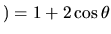 $ )=1+2\cos\theta$