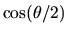 $\displaystyle \cos(\theta/2)$