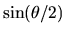 $\displaystyle \sin(\theta/2)$