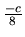 $ \frac{-c}{8}$