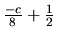 $ \frac{-c}{8}+\frac{1}{2}$