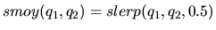 $ smoy(q_1,q_2)=slerp(q_1,q_2,0.5)$