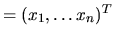 $ = (x_1,\hdots x_n)^T$