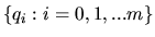 $\displaystyle \{ q_i: i=0,1,...m \}$
