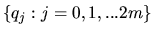 $\displaystyle \{ q_j: j=0,1,...2m \}$