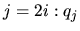 $\displaystyle j=2i: q_j$