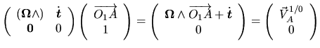 $\displaystyle \left(\begin{array}{cc}
\mbox{$\left( \mbox{\boldmath$\mbox{$\mbo...
...ight) = \left(\begin{array}{c}
\mbox{$\vec V^{1/0}_{A}$} 0
\end{array}\right)$