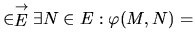 $ \in \stackrel{\rightarrow}{E} \exists N\in E: \varphi(M,N)=$
