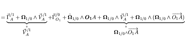 $\displaystyle = \underbrace{\mbox{$\vec \Gamma^{/1}_{A}$} + \mbox{$\mbox{$\mbox...
...x{$\mbox{\boldmath $\Omega$}$}_{1/0}$} \wedge \mbox{$\overrightarrow{O_1A}$}}}
$