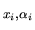 $\displaystyle _{x_i,\alpha_i}$