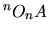 $ {}^{n}O_nA$