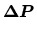 $\displaystyle \mbox{\boldmath$\Delta P$}$