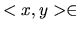 $ <x,y> \in$