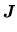 $\displaystyle \mbox{\boldmath$J$}$
