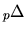 $\displaystyle _p \Delta$