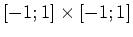 $[-1;1]\times[-1;1]$