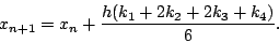 \begin{displaymath}
x_{n+1}=x_{n}+\frac{h(k_{1}+2k_{2}+2k_{3}+k_{4})}{6}.\end{displaymath}